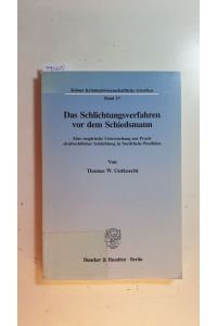 Das Schlichtungsverfahren vor dem Schiedsmann : eine empirische Untersuchung zur Praxis strafrechtlicher Schlichtung in Nordrhein-Westfalen