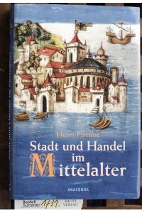 Stadt und Handel im Mittelalter  - Aus dem Franz. von Marcel Beck