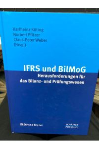 IFRS und BilMoG : Herausforderungen für das Bilanz- und Prüfungswesen.   - [Ernst & Young]. Hrsg. von Karlheinz Küting ...