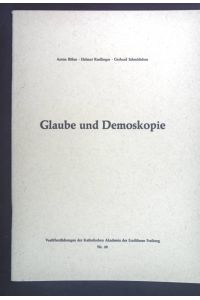 Glaube und Demoskopie.   - Veröffentlichungen der Katholischen Akademie der Erzdiözese Freiburg Nr. 25.