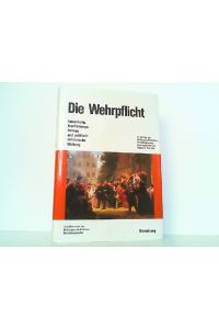 Die Wehrpflicht: Entstehung, Erscheinungsformen und politisch-militärische Wirkung. (Beiträge zur Militärgeschichte Band 43).