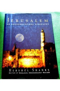 Jerusalem.   - An Archaeological Biography.