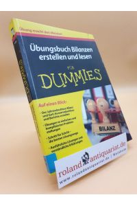 Übungsbuch Bilanzen erstellen und lesen für Dummies / Michael Griga