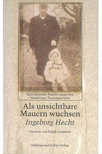Als unsichtbare Mauern wuchsen : eine deutsche Familie unter den Nürnberger Rassengesetzen.   - Mit einem Vorw. von Ralph Giordano