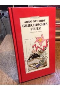 Griechisches Feuer. 13 historische Skizzen.   - Edition der Arno-Schmidt-Stiftung