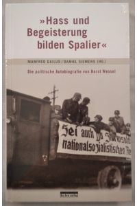 Hass und Begeisterung bilden Spalier Die politische Autobiographie von Horst Wessel.