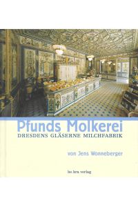 Pfunds Molkerei Dresdens gläserne Milchfabrik