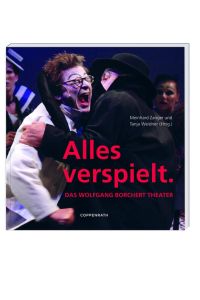 Alles verspielt. : Das Wolfgang Borchert Theater  - Das Wolfgang Borchert Theater
