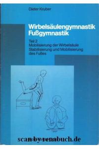 Wirbelsäulengymnastik Fußgymnastik - Teil 2: Mobilisierung der Wirlbelsäule, Stabiliierung und Mobilisierurng des Fußes