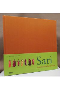 Sari. Das schönste Kleid der Welt. Traditionen, Stoffe, Wickelstile aus Indien. Herausgegeben von Renuka Kelkar.