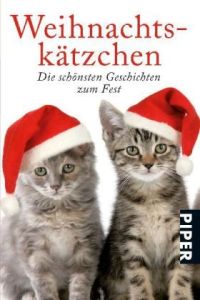 Weihnachtskätzchen : die schönsten Geschichten zum Fest.   - hrsg. von Jone Heer / Piper ; 6334