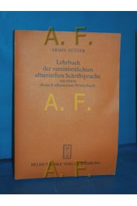 Lehrbuch der vereinheitlichten albanischen Schriftsprache mit einem deutsch-albanischen Wörterbuch