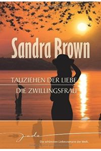Tauziehen der Liebe; Die Zwillingsfrau; [Sandra Brown. Aus dem Amerikan. von Heinz Tophinke].   - Mira Taschenbuch ; Bd. 20021 : Jade