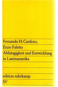 Abhängigkeit und Entwicklung in Lateinamerika.   - Edition Suhrkamp  841,