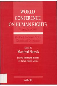 World Conference on Human Rights, Vienna, June 1993  - The Contribution of NGOs Reports and Documents