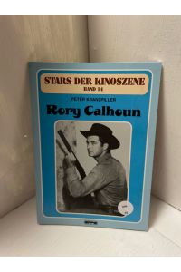 Stars der Kinoszene, Bd. 14: Rory Calhoun  - [Peter Kranzpiller] / Stars der Kinoszene ; Bd. 14