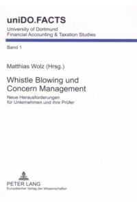 Whistle blowing und Concern-Management.   - Neue Herausforderungen für Unternehmer und ihre Prüfer. (=University of Dortmund financial accounting & taxation studies ; Bd. 1).
