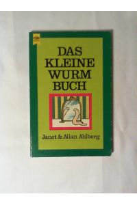 Das kleine Wurm-Buch.   - Janet u. Allan Ahlberg. [Dt. Übers. von Heinz Hartwig] / Heyne-Bücher ; Nr. 5766