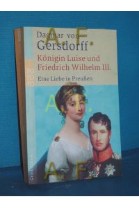 Königin Luise und Friedrich Wilhelm III. : eine Liebe in Preußen  - Rororo , 33192 : Großdruck