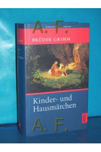 Kinder- und Hausmärchen.   - Brüder Grimm. Mit 184 Ill. zeitgenössischer Künstler und einem Nachw. von Heinz Rölleke / Winkler Weltliteratur