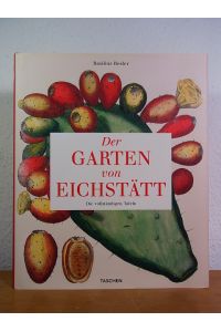 Der Garten von Eichstätt. Die vollständigen Tafeln. Mit einer Einführung von Klaus Walter Littger und botanischen Erläuterungen von Werner Dressendörfer