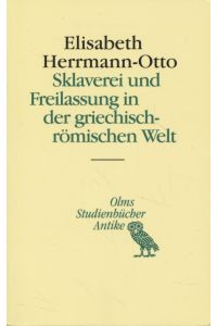Sklaverei und Freilassung in der griechisch-römischen Welt.   - Studienbücher Antike, 15.