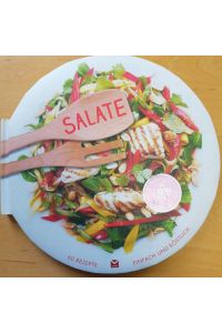 Salate 60 Rezepte - einfach und köstlich