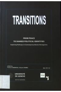 Transitions. From Peace to shared political Identities;  - Vol 51; 1-2;