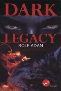 Dark Legacy : Science-Fiction.   - SWB-Fantasy; Südwestbuch