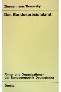 Das Bundespräsidialamt.   - Ämter und Organisationen der Bundesrepublik Deutschland ; (Nr 20)