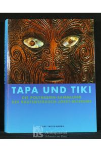 Tapa und Tiki. Die Polynesien-Sammlung des Rautenstrauch-Joest-Museums. Bestandskatalog.
