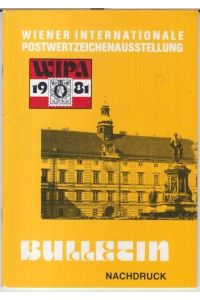 WIPA 1981, 22. 31. Mai. Wiener Internationale Postwertzeichenausstellung. Bulletin Nachdruck.