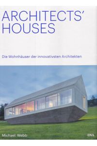 Architects' houses : die Wohnhäuser der innovativsten Architekten.   - Michael Webb