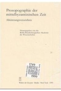 Prosopographie der mittelbyzantinischen Zeit. Abt. 1: (641 - 867). Bd. 1: Aaron (# 1) - Georgios (# 2182).