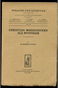 Christian Morgenstern als Mystiker.   - Sprache und Dichtung - Forschungen zur Literaturwisschenschaft, Heft 50.