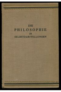 Die Philosophie der Gegenwart in Selbstdarstellungen. Band 7.   - Bruno Bauch, Agostino Gemelli, Axel Hägerström, Oskar Kraus, Albert Schweitzer.