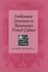 Emblematic Structures in Renaissance French Culture.