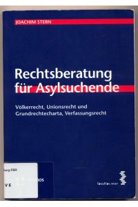 Rechtsberatung für Asylsuchende  - Völkerrecht, Unionsrecht und Grundrechtecharta, Verfassungsrecht
