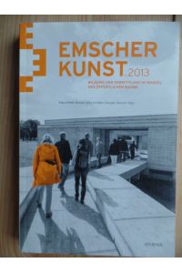 Emscherkunst. 2013 : Bildung und Vermittlung im Wandel des öffentlichen Raums.   - Klaus-Peter Busse ... (Hg.)