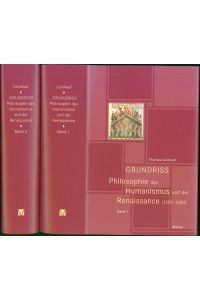 Grundriss Philosophie des Humanismus und der Renaissance (1350-1600). 2 Bände. Band 1 und 2.