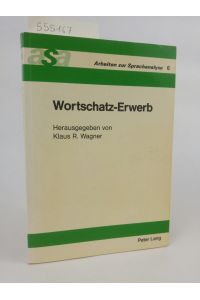Wortschatz-Erwerb  - Arbeiten zur Sprachanalyse, Band 6