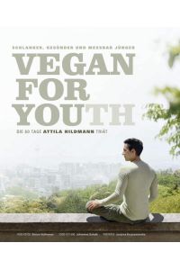 Vegan for Youth. ePub-Version  - Schlanker, gesünder und messbar jünger in 60 Tagen