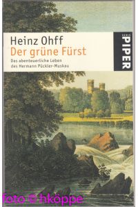 Der grüne Fürst : das abenteuerliche Leben des Hermann Pückler-Muskau.