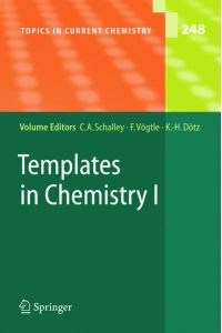 Templates in Chemistry 1.   - (=Topics in current chemistry ; 248).
