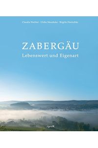 Zabergäu : Lebenswert und Eigenart.   - Claudia Wachter ; Ulrike Maushake ; Brigitte Hentschke. [Hrsg.: Peter-Koch-Marketing]