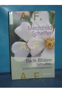 Bach-Blüten : Selbsthilfe in Krisensituationen  - Knaur , 87427 : Mens sana