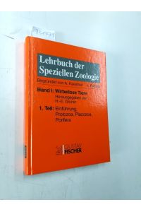 Lehrbuch der speziellen Zoologie; Teil: Bd. 1. , Wirbellose Tiere.   - hrsg. von Hans-Eckhard Gruner / Teil 1. Einführung; Protozoa, Placozoa, Porifera / bearb. von K. G. Grell ...