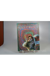 Die Macht der Kunst : Hundertwasser, der Maler-König mit den fünf Häuten.   - Pierre Restany. [Dt. Übers.: Philip Mattson]