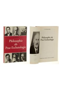 Philosophie als Prae-Eschatologie.
