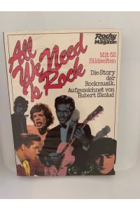 All we need is Rock, d. Story d. Rockmusik / aufgezeichn. von Hubert Skolud.   - Mit 52 Bildseiten